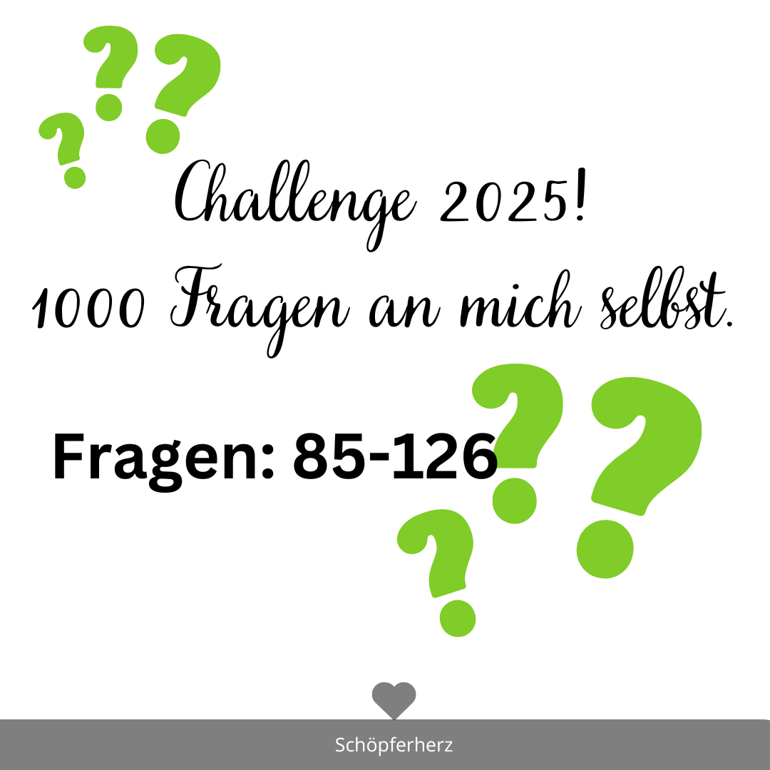 Challenge 1000 Fragen an mich: 85 – 126
