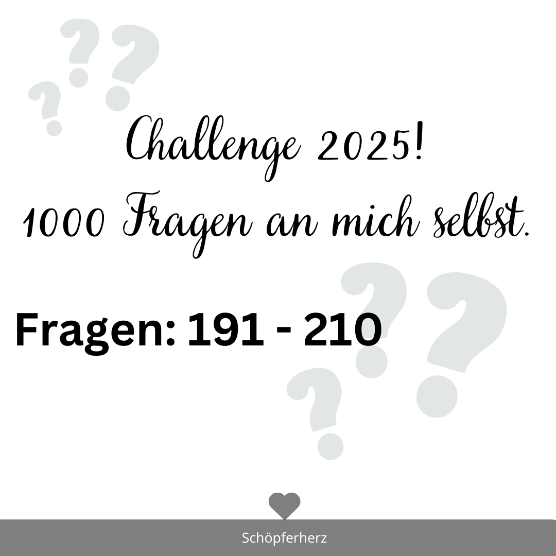 Challenge 2025: 1000 FRagen an Mich 191 – 210