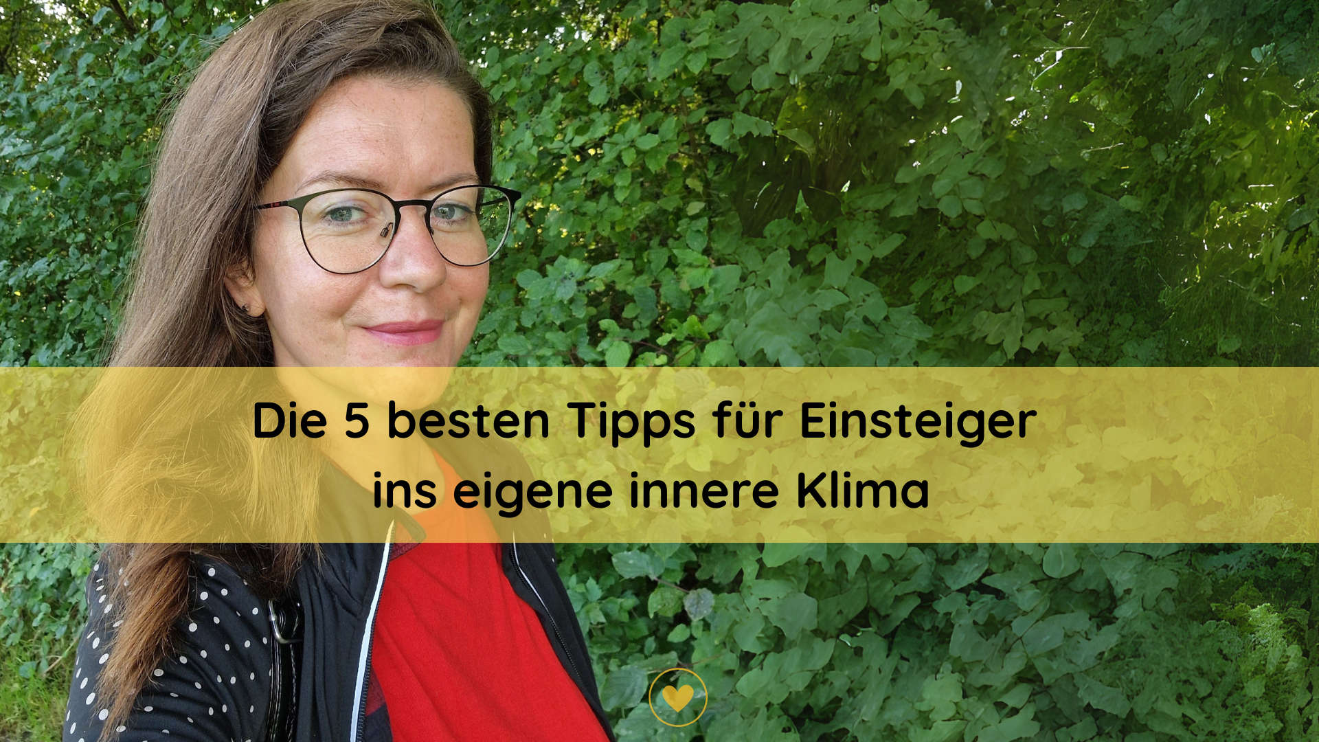 Die 5 besten Tipps für Einsteiger ins eigene innere Klima