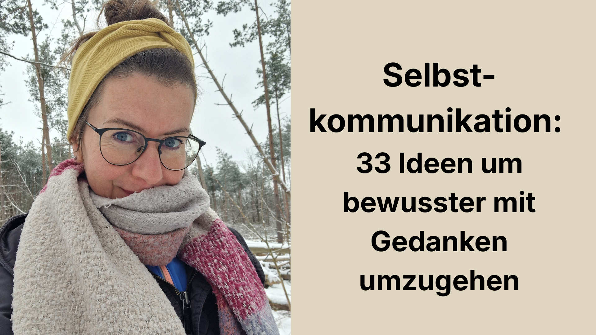 Selbstkommunikation: 33 Ideen um bewusster mit Gedanken umzugehen