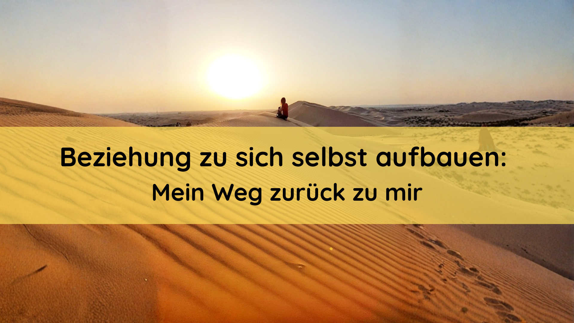Beziehung zu sich selbst aufbauen: Mein Weg zurück zu mir