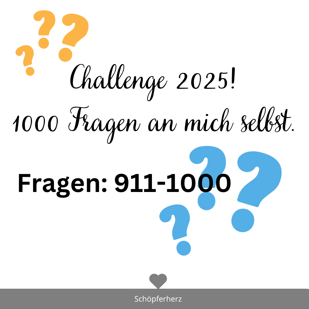 Challenge 2025: 1000 Fragen an mich selbst 911-1000