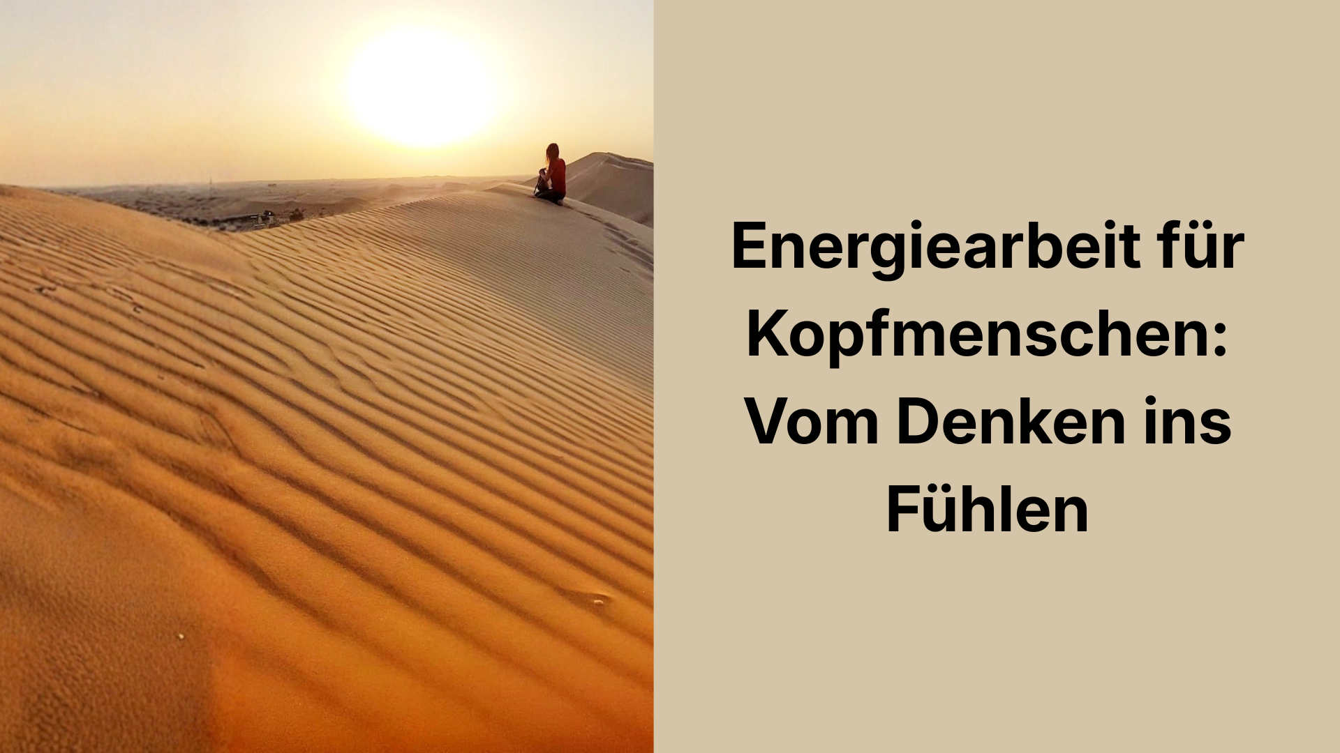 Energiearbeit für Kopfmenschen: Vom Denken ins Fühlen