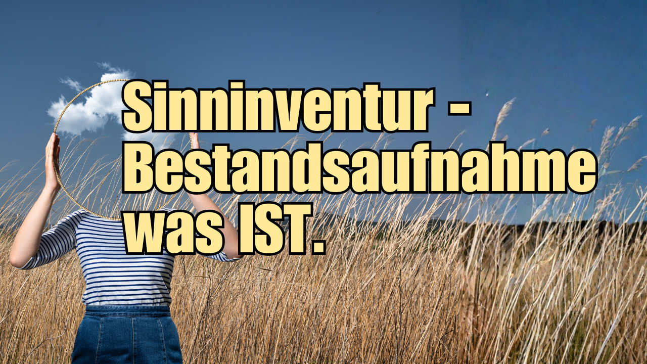 Sinninventur – Bestandsaufnahme voller Sinn